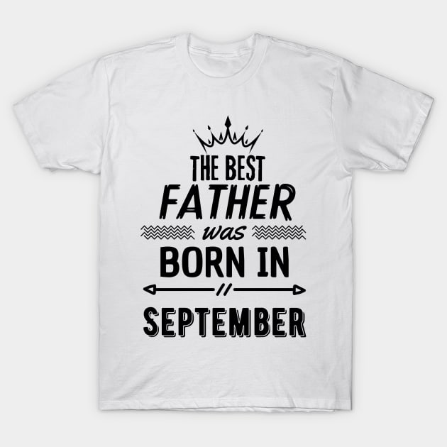 The best father was born in september T-Shirt by hakim91